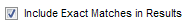 4. Include Exact Matches in Results option